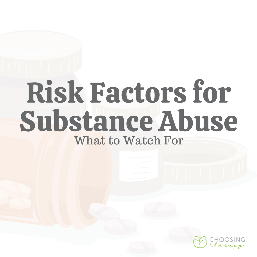 Risk Factors for Substance Abuse: What to Watch For - Choosing Therapy