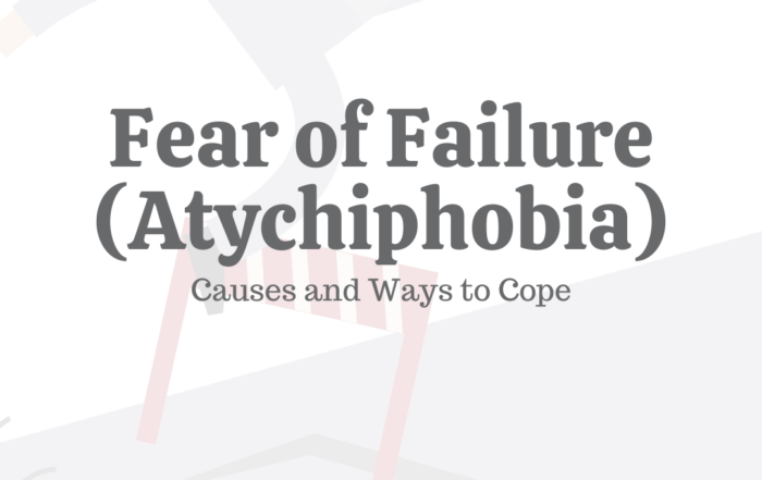Fear of Failure (Atychiphobia): Causes & 5 Ways to Cope