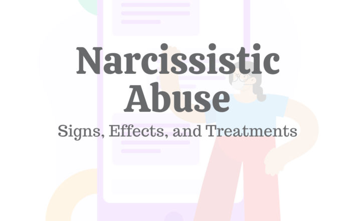 Narcissistic Abuse: Signs, Effects, & Treatments