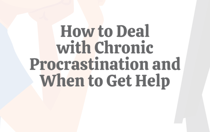 How to Deal With Chronic Procrastination & When to Get Help