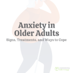 Anxiety in Older Adults: Signs, Treatments, & Ways to Cope