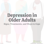 Depression in Older Adults: Signs, Treatments, & Ways to Cope