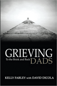 Grieving Dads: To the Brink and Back, by Kelly Farley