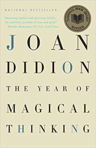 The Year of Magical Thinking, by Joan Didion