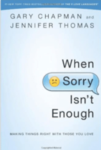 When Sorry Isn’t Enough by Gary Chapman and Jennifer Thomas