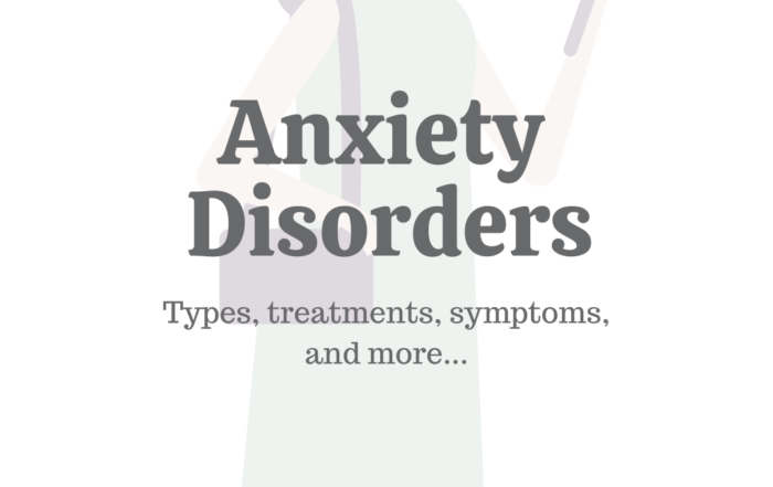 Anxiety Disorders: Types, Symptoms, & Treatments