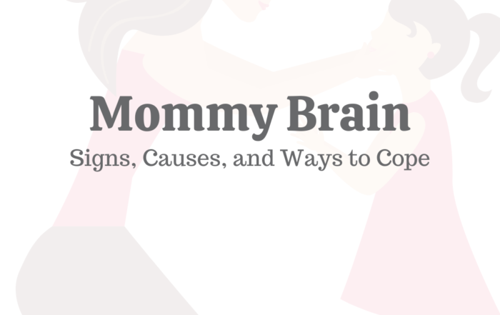 Mommy Brain: Signs, Causes, & 10 Ways to Cope