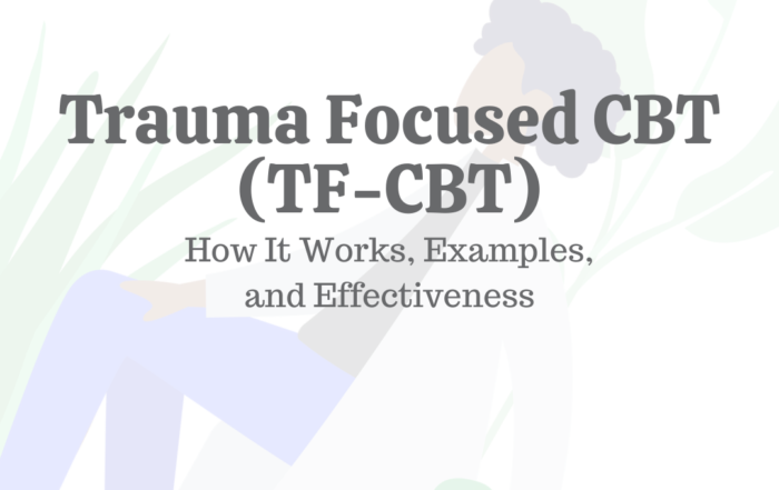 Trauma-Focused CBT (TF-CBT): How It Works, Examples, & Effectiveness