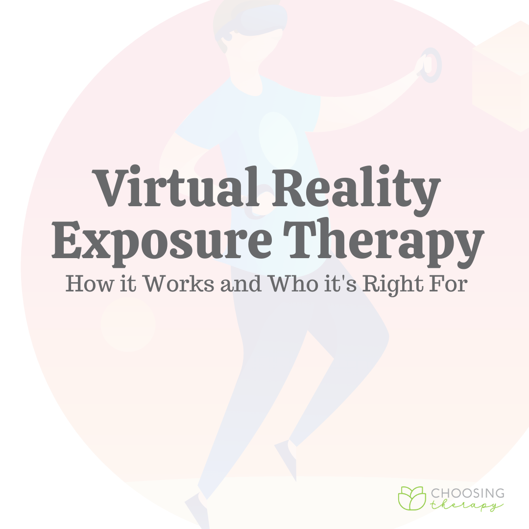 What Is Virtual Reality Exposure Therapy?