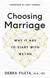 Choosing Marriage: Why It Has to Start with We>Me