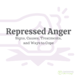 Repressed Anger: Signs, Causes, Treatments, & 8 Ways to Cope