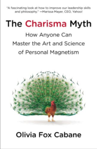 The Charisma Myth: How Anyone Can Master the Art and Science of Personal Magnetism, by Olivia Fox Cabane