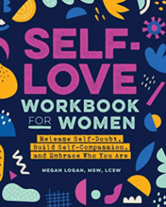 Self Love Workbook for Women by Megan Logan