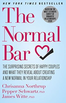 The Normal Bar: The Surprising Secrets of Happy Couples and What They Reveal About Creating a New Normal in Your Relationship