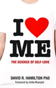 I Heart Me: The Science of Self-Love by David R. Hamilton