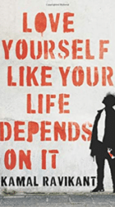 Love Yourself Life Depends On It by Kamal Ravikant