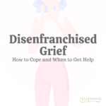 Disenfranchised Grief: How to Cope & When to Get Help
