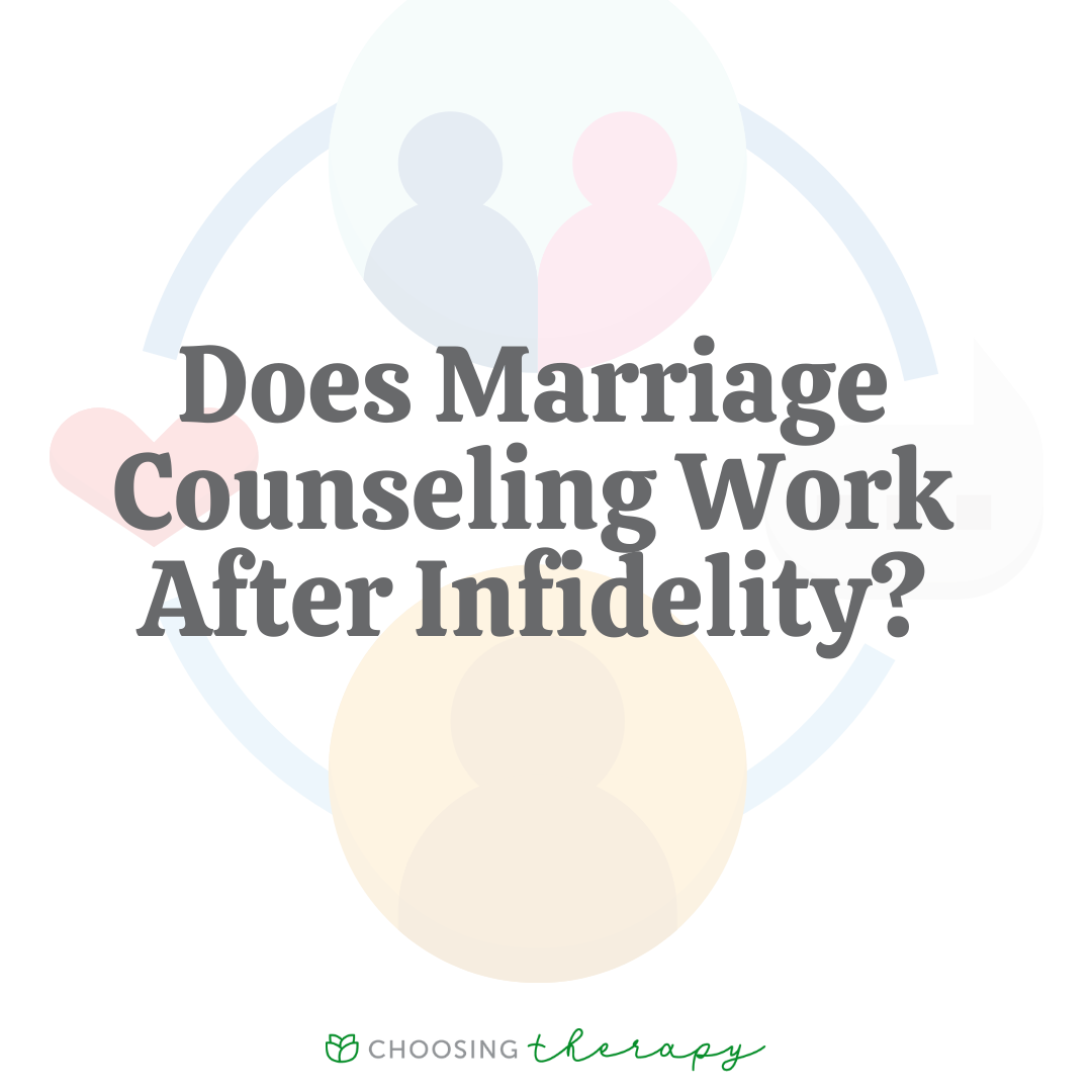 Does Marriage Counseling Help After Infidelity?
