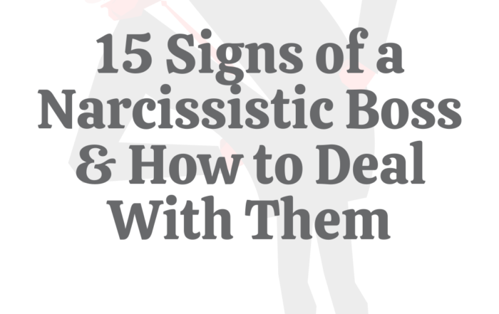 15 Signs of a Narcissistic Boss – & How to Deal With Them