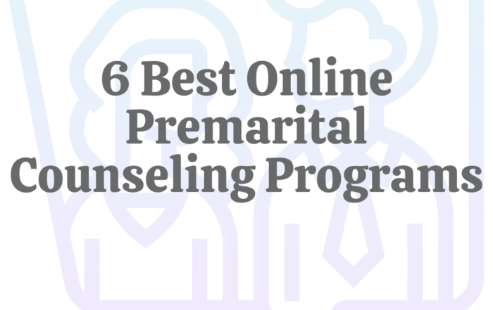 6 Best Online Premarital Counseling Programs