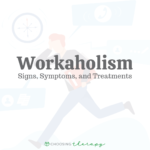 Workaholism: Signs, Symptoms & Treatments