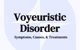 Voyeuristic Disorder Symptoms, Causes, & Treatments
