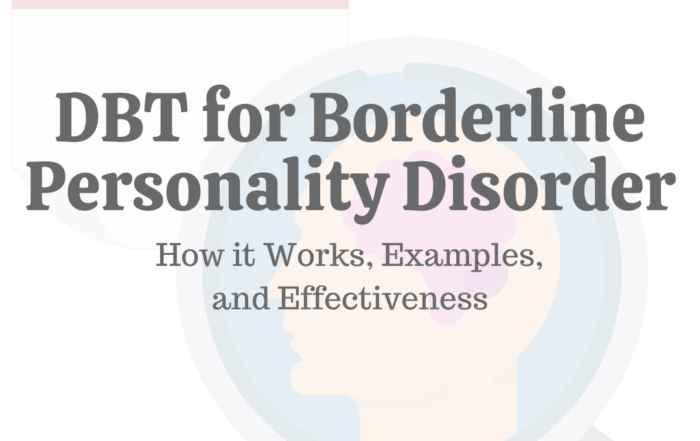 DBT for Borderline Personality Disorder: How It Works, Examples, & Effectiveness