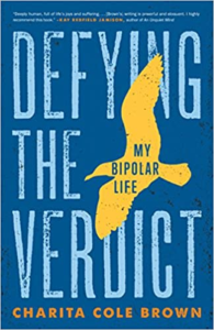 Defying The Verdict: My Bipolar Life, by Charita Cole Brown