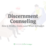 Discernment Counseling: How It Works, Costs, & What to Expect