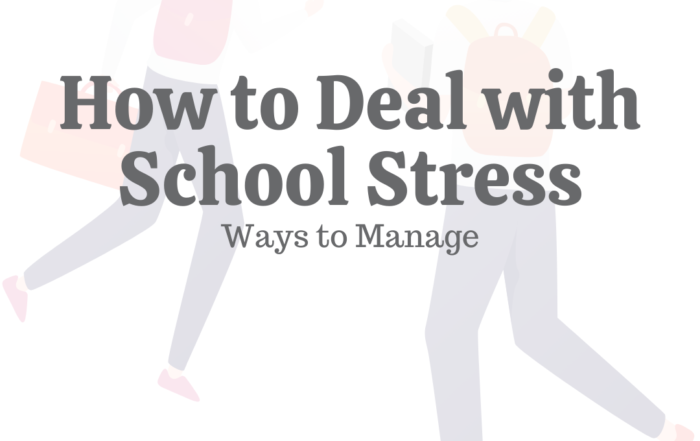 How to Deal With School Stress: 5 Ways to Manage