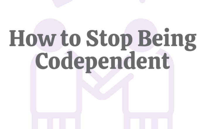 How to Stop Being Codependent