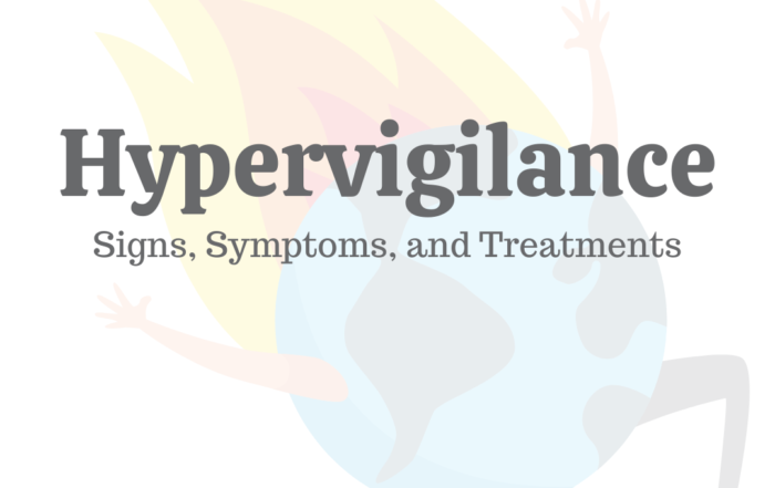 Hypervigilance: Signs, Symptoms, & Treatments