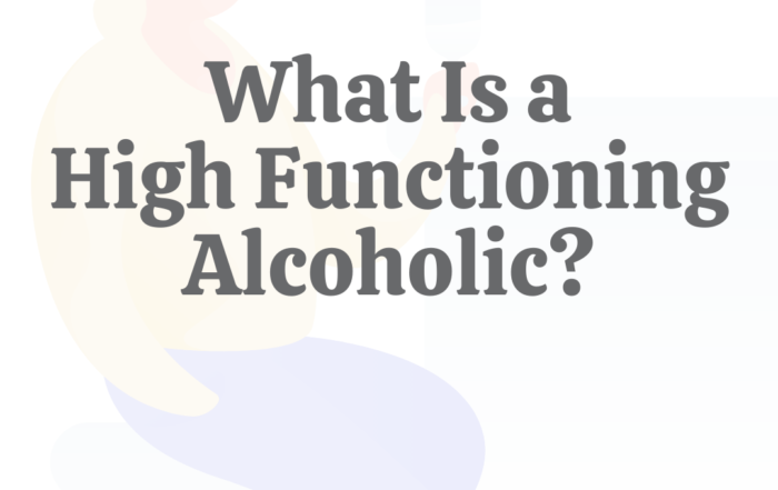 What Is a High Functioning Alcoholic?