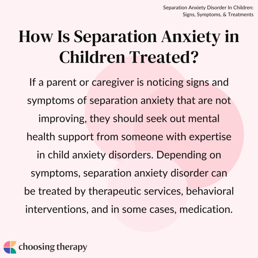 How Is Seperation Anxiety in children Treated