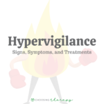 Hypervigilance - Signs, Symptoms, and Treatments