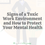 9 Signs of a Toxic Work Environment & How to Protect Your Mental Health