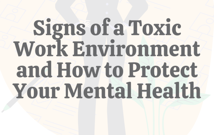 9 Signs of a Toxic Work Environment & How to Protect Your Mental Health