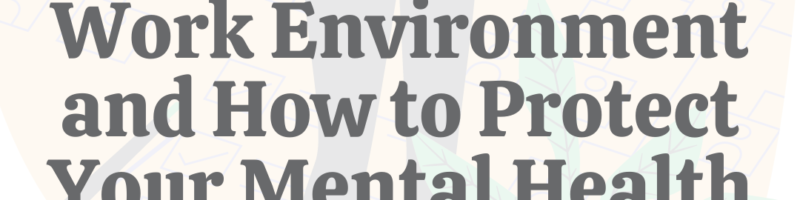 9 Signs of a Toxic Work Environment & How to Protect Your Mental Health