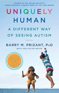 Uniquely Human (A Different Way of Seeing Autism) by Barry M. Prizant, PhD