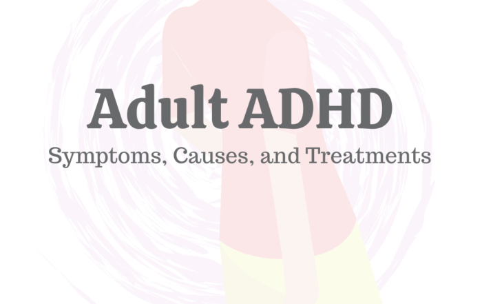 Adult ADHD: Symptoms, Causes, & Treatments
