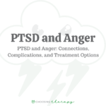 PTSD & Anger: Connections, Complications, & Treatment Options