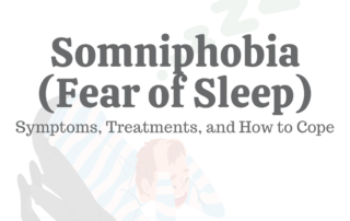 Somniphobia (Fear of Sleep): Symptoms, Treatments, & How to Cope