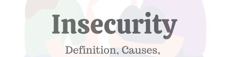 Insecurity: Definition, Causes, & 7 Ways to Cope