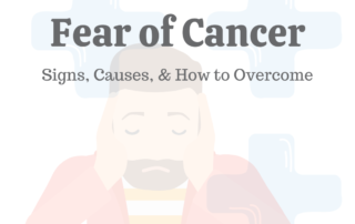 Fear of Cancer: Signs, Causes, & How to Overcome