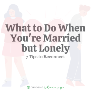 What to Do When You're Married but Lonely: 7 Tips to Reconnect