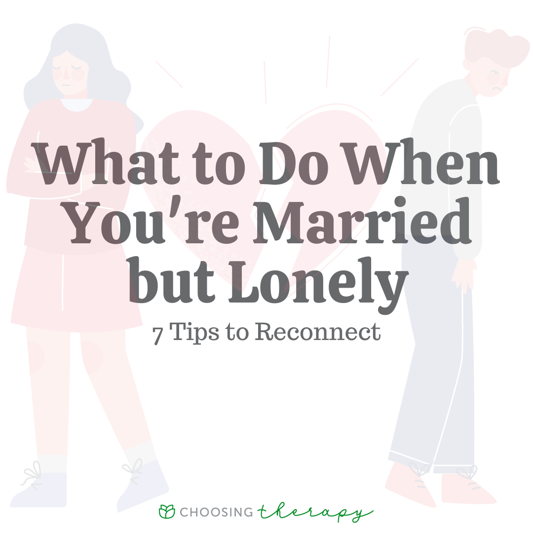 What to Do When You're Married but Lonely: 7 Tips to Reconnect