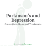 Parkinson’s & Depression: Connections, Signs, & Treatments