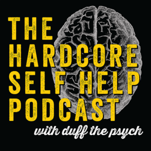 Hardcore Self Help Podcast