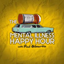 The Mental Illness Happy Hour 