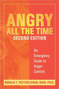 Angry All the Time: An Emergency Guide to Anger Control, by Ronald T. Potter-Efron